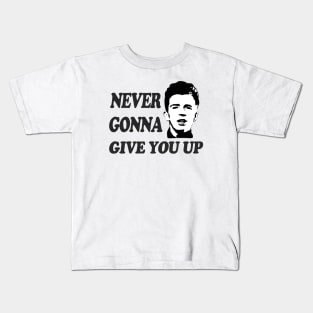 Never Gonna Give You Up Kids T-Shirt